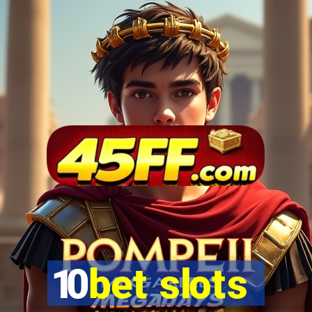 10bet slots